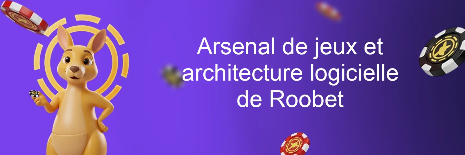 Arsenal de jeux et architecture logicielle de Roobet Arsenal de jeux et architecture logicielle de Roobet